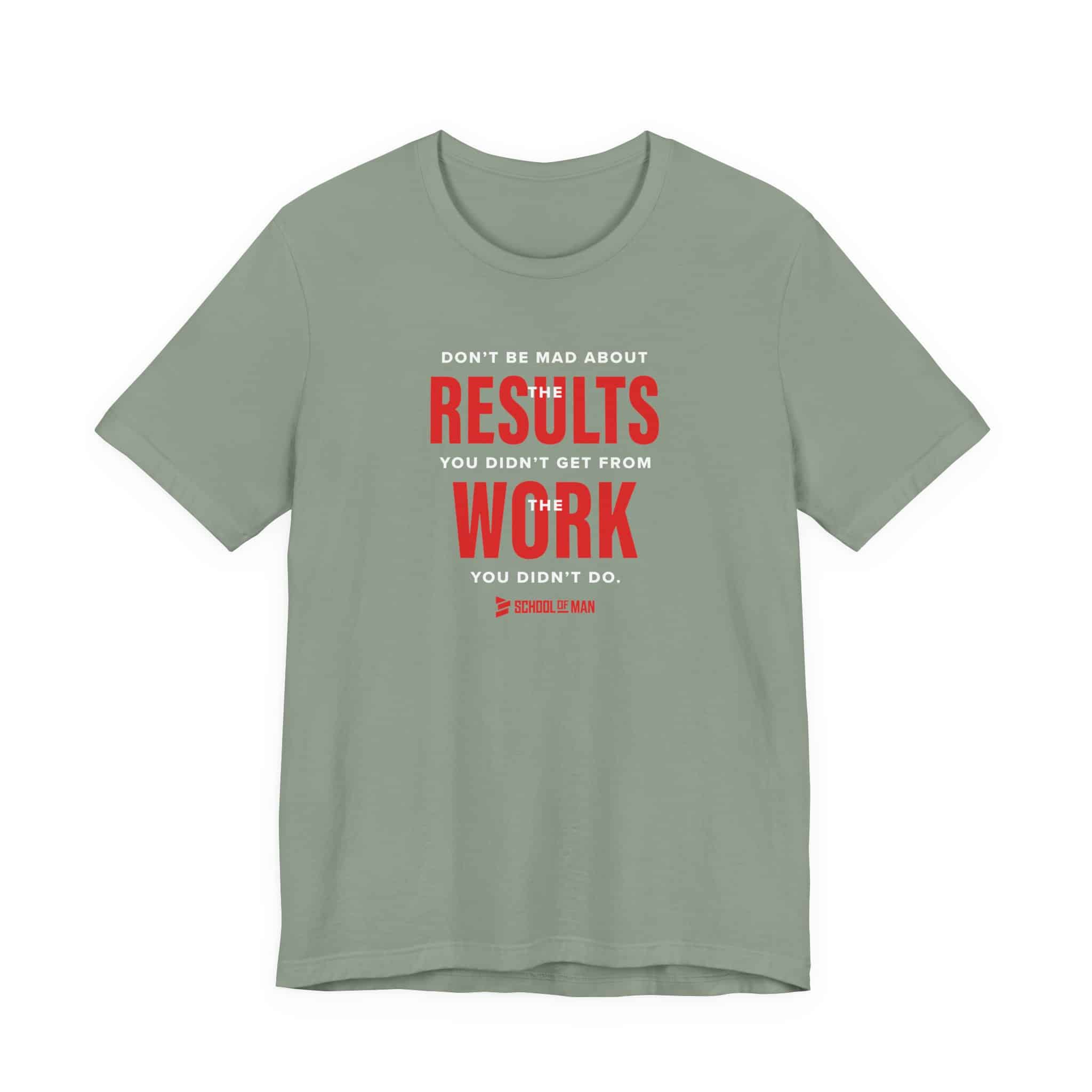 Results Work T-Shirt | Motivational Text Tee | School of Man Logo - Image 25