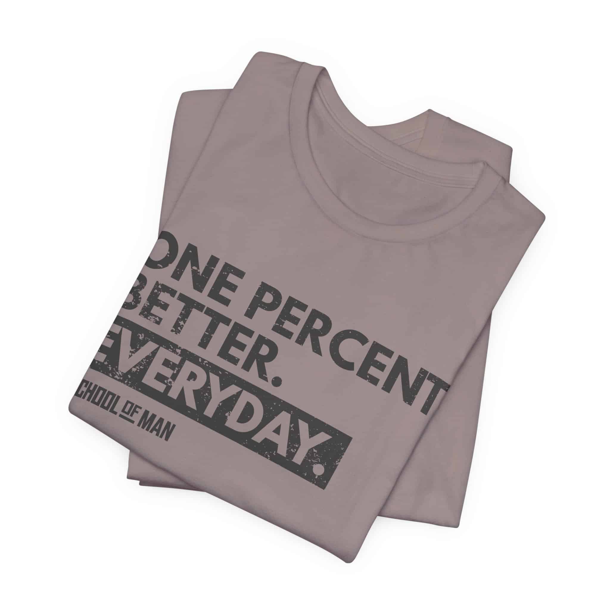 One Percent Better Everyday T-Shirt | Motivational Quote Tee - Image 7