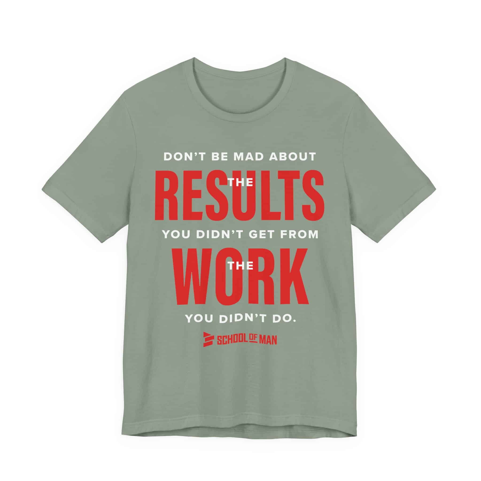 Results Work T-Shirt | Motivational Text Tee | School of Man Logo - Image 25