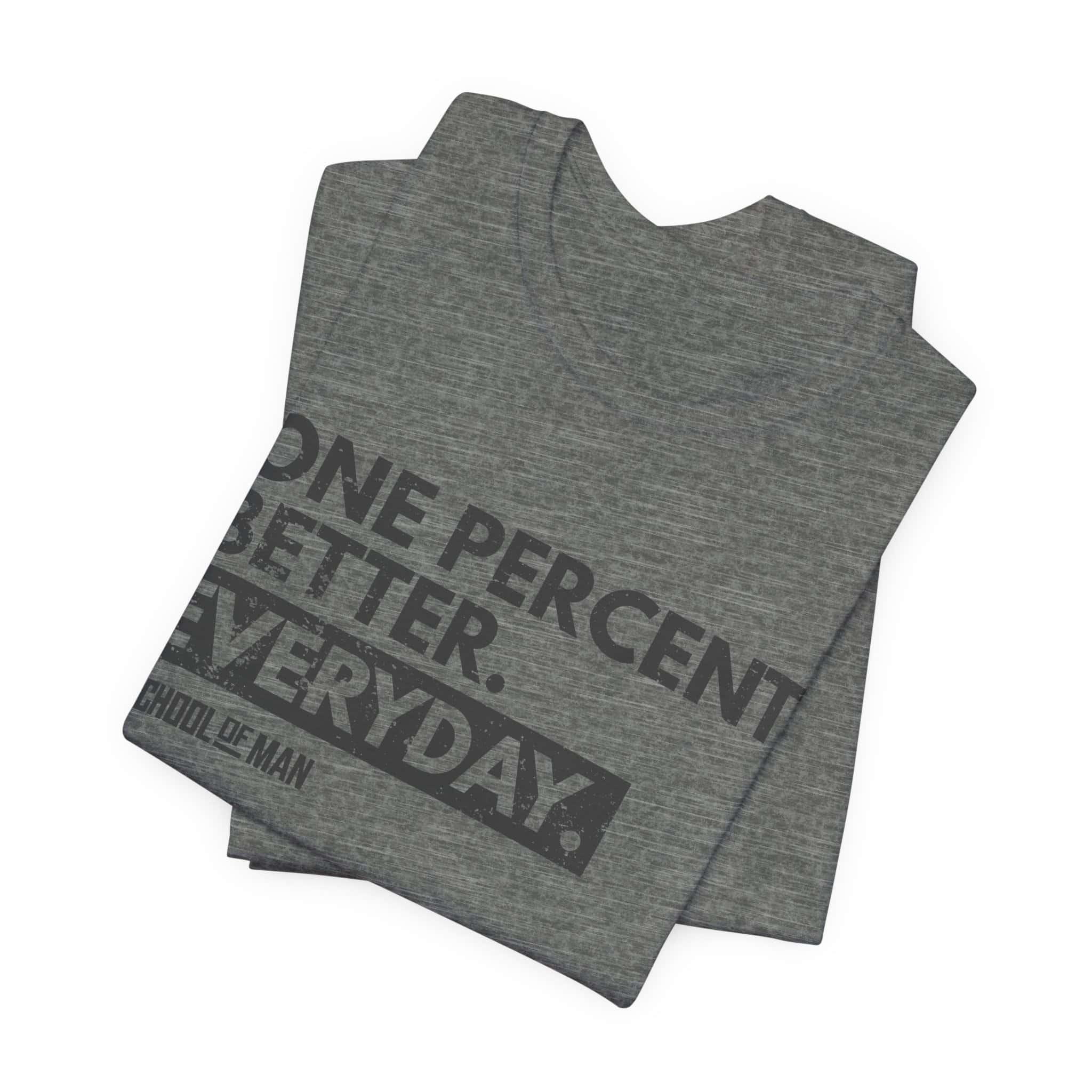 One Percent Better Everyday T-Shirt | Motivational Quote Tee - Image 11