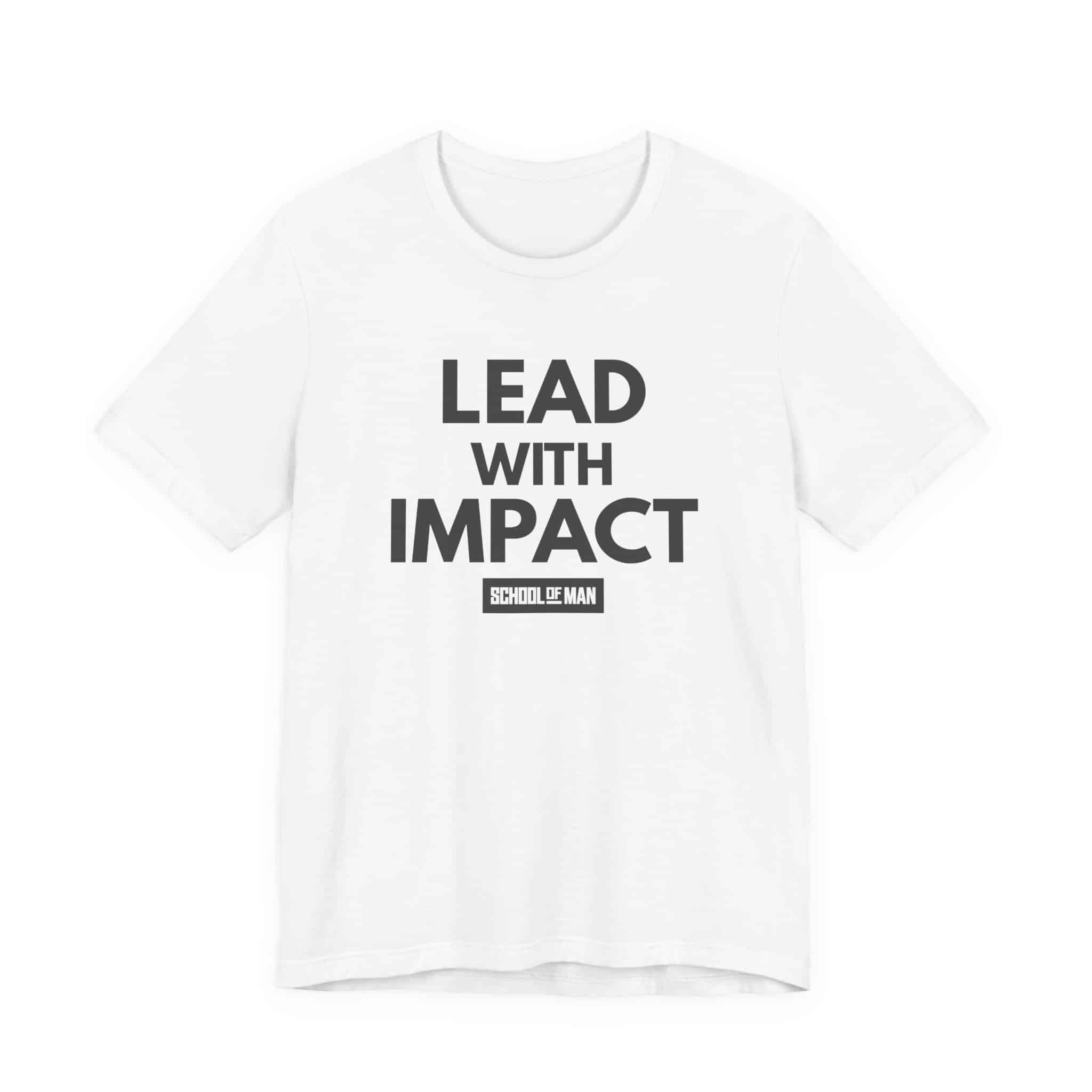 Lead With Impact T-Shirt | Bold Motivational Typography