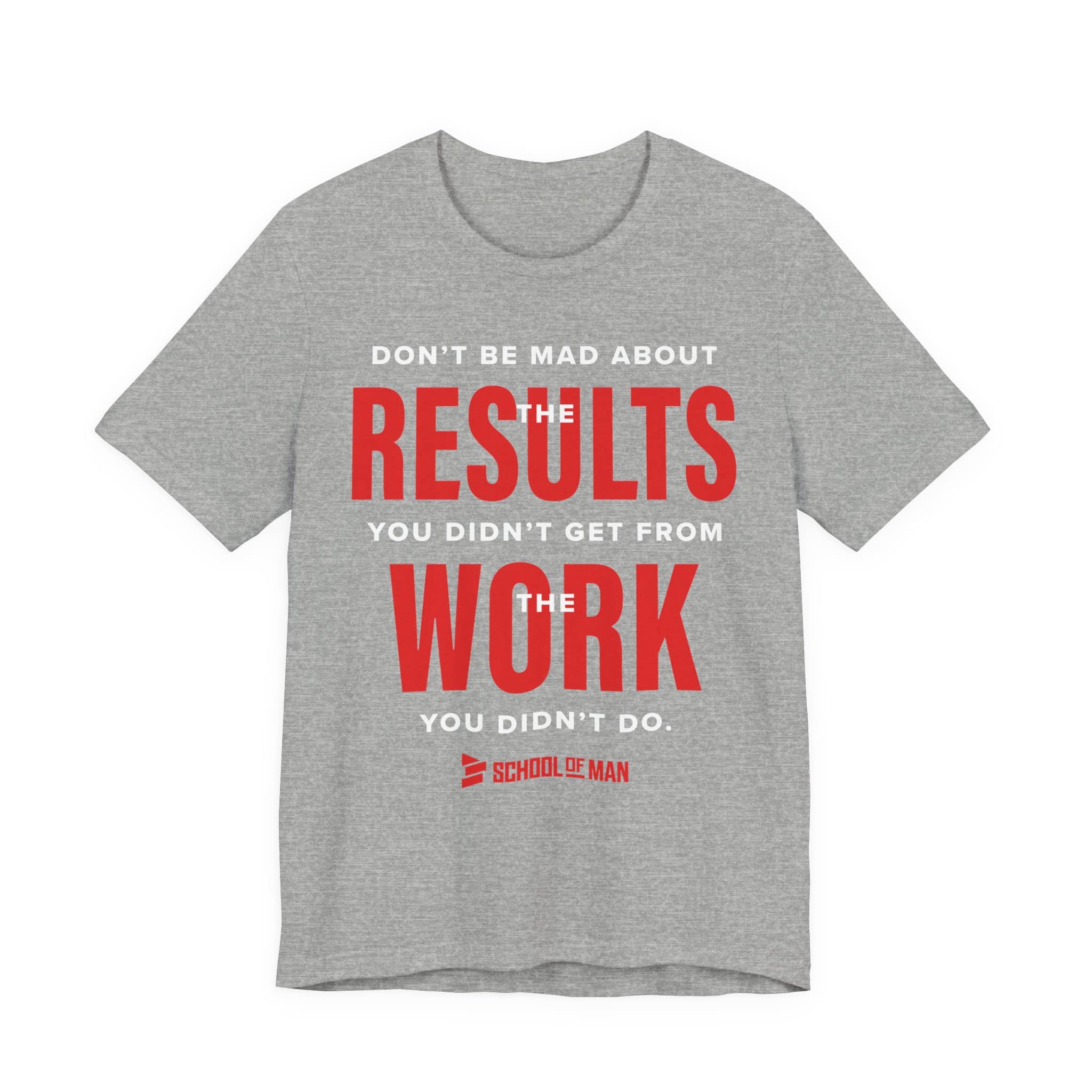Results Work T-Shirt | Motivational Text Tee | School of Man Logo - Image 41