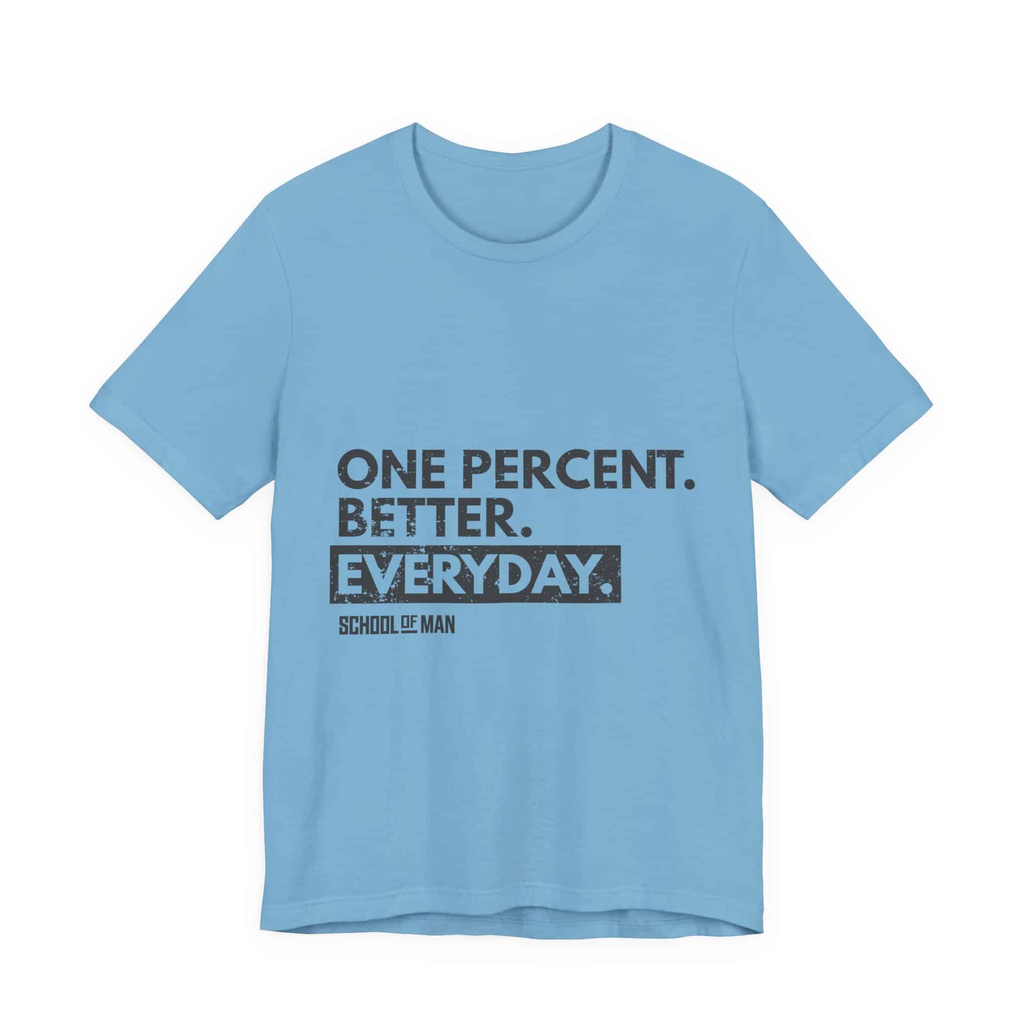 One Percent Better Everyday T-Shirt | Motivational Quote Tee - Image 41