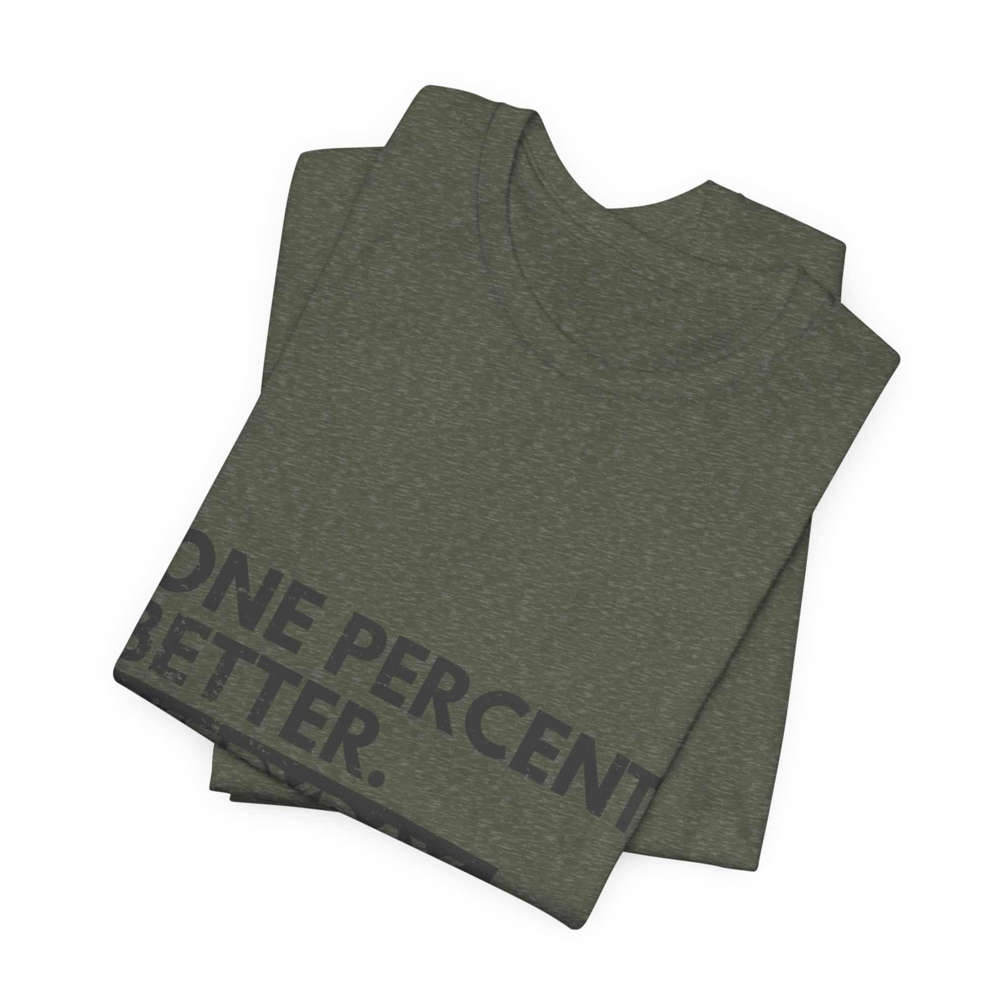 One Percent Better Everyday T-Shirt | Motivational Quote Tee - Image 19