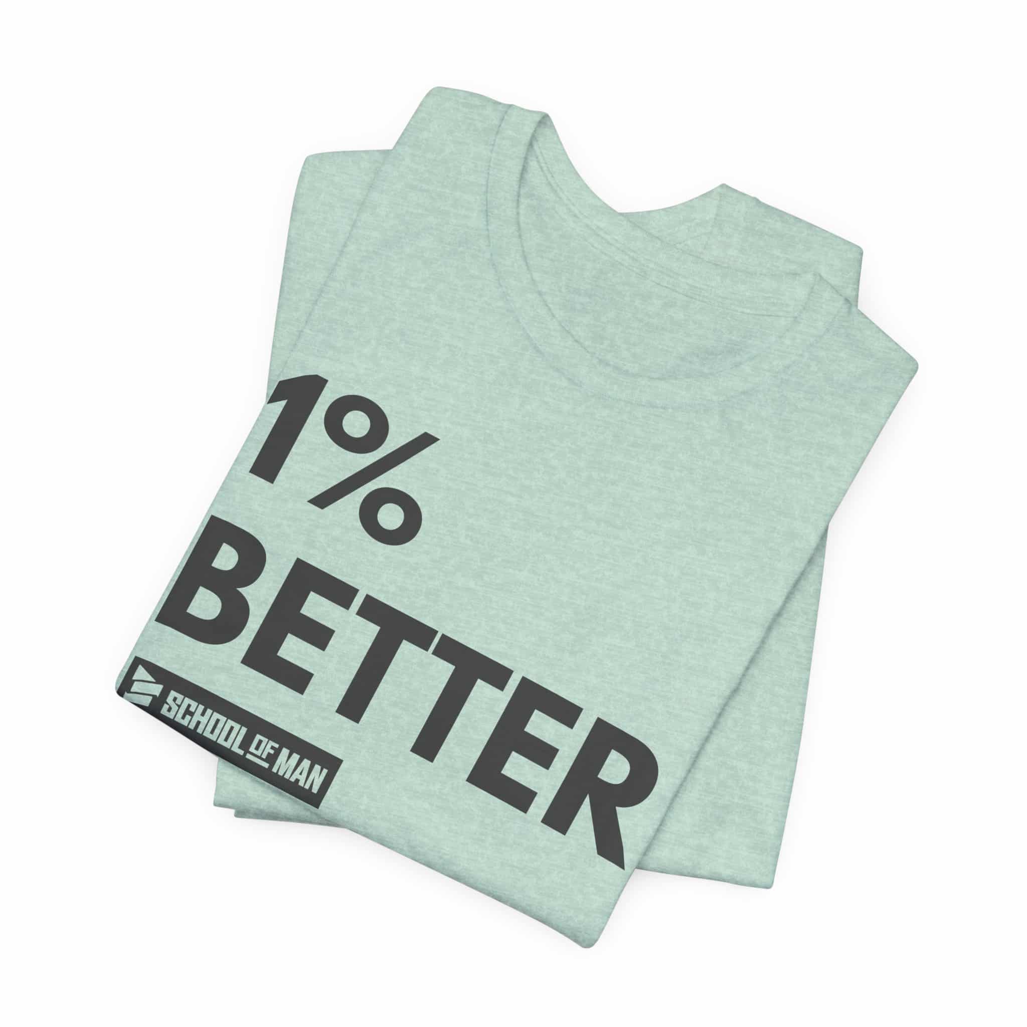 1% Better Tee | Motivational Fitness Progress T-Shirt - Image 31