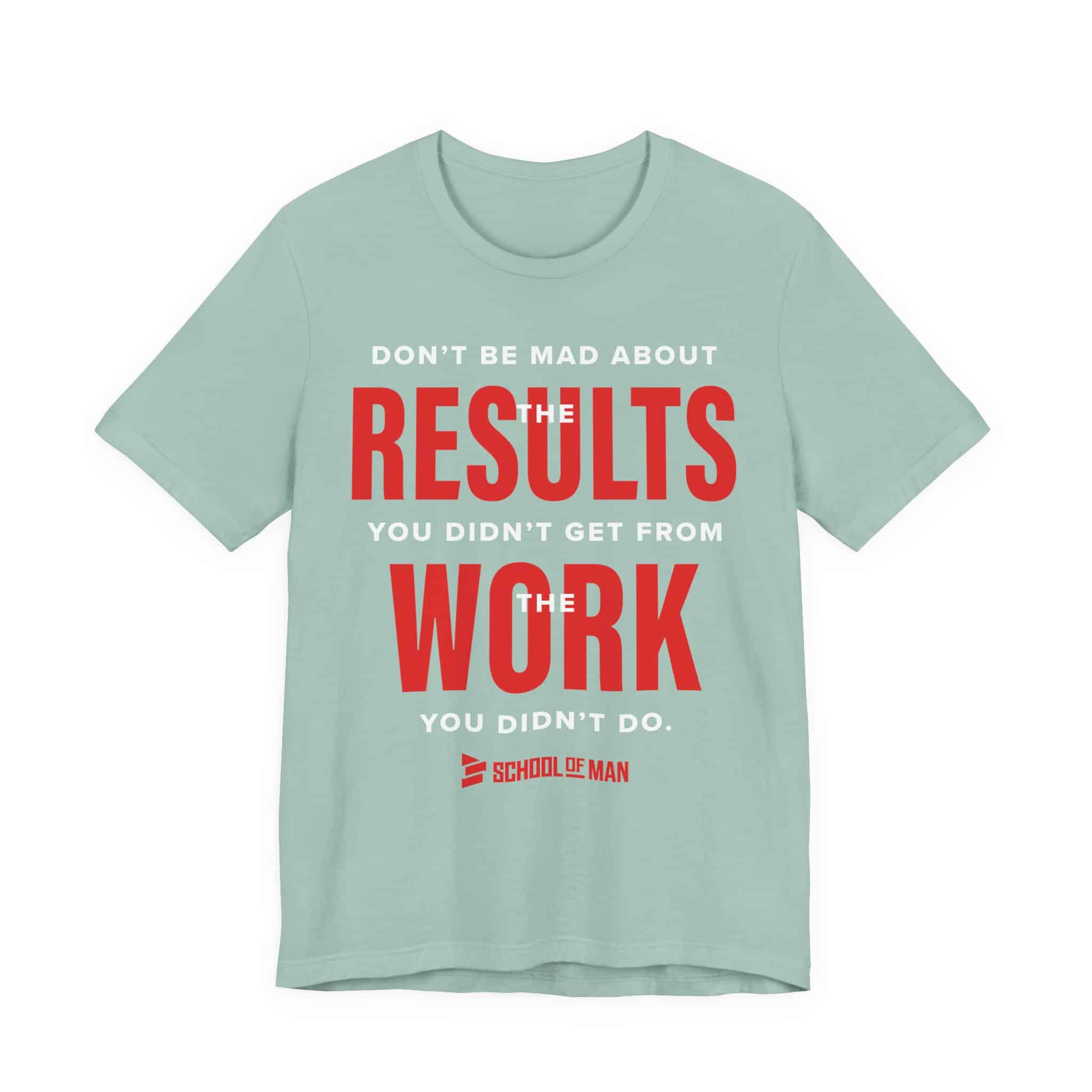 Results Work T-Shirt | Motivational Text Tee | School of Man Logo - Image 33