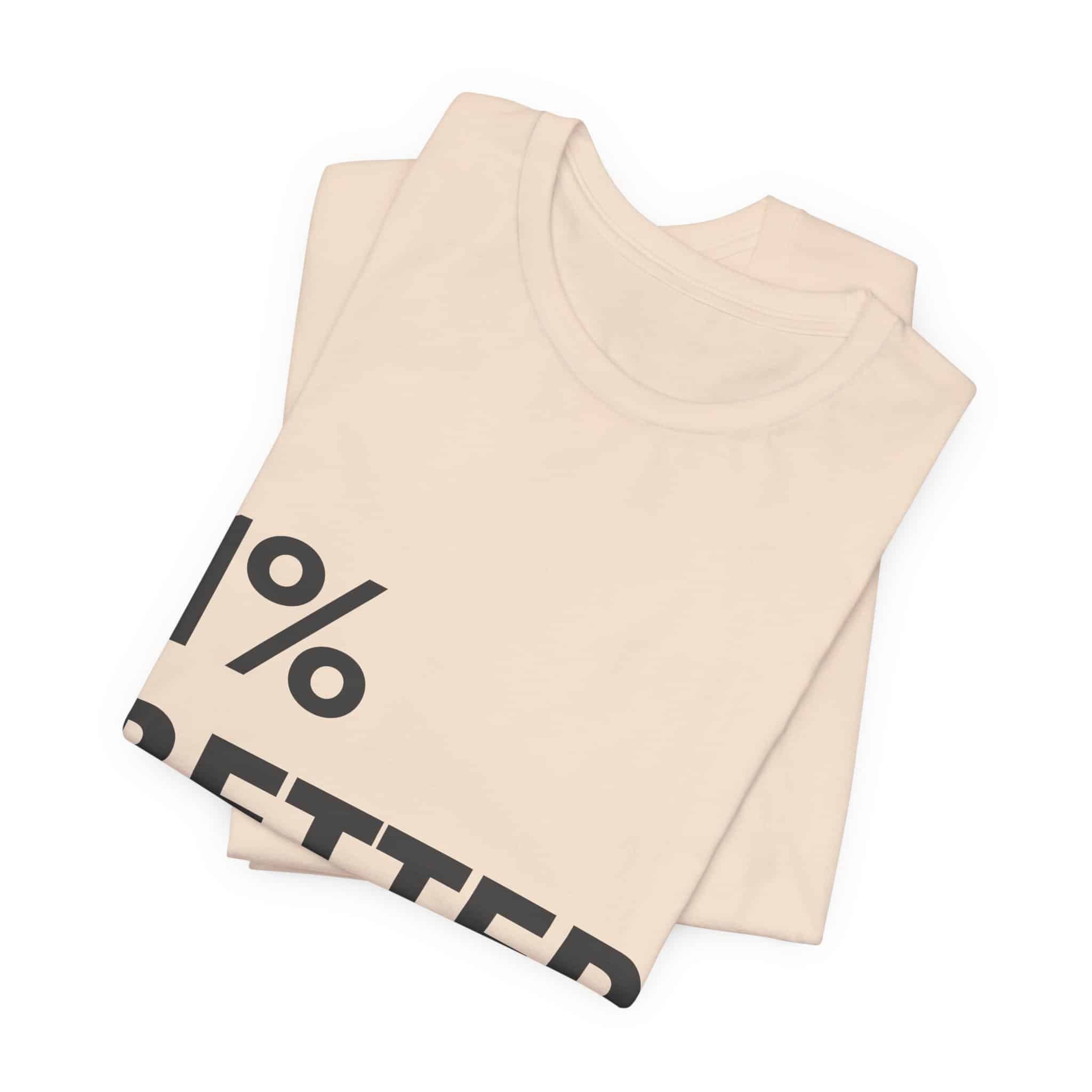 1% Better Tee | Motivational Fitness Progress T-Shirt - Image 15