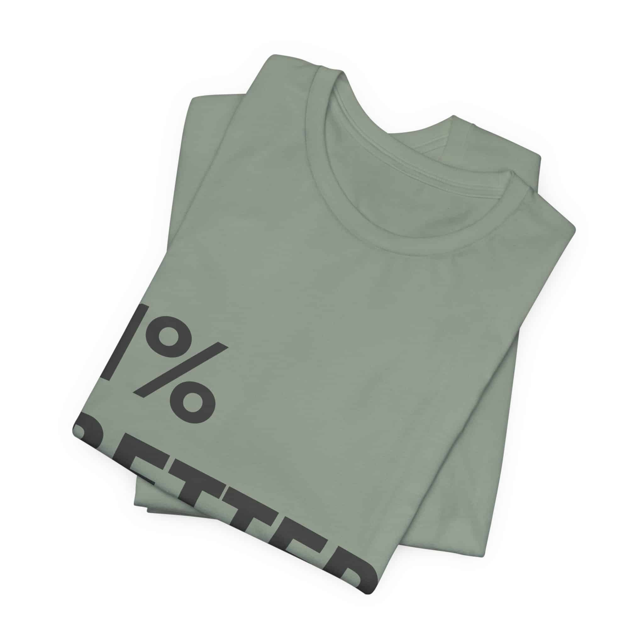 1% Better Tee | Motivational Fitness Progress T-Shirt - Image 27
