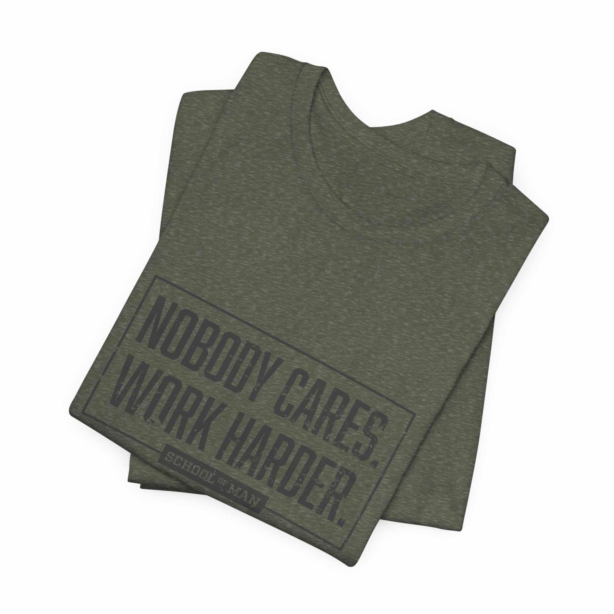 Nobody Cares Work Harder Tee | Motivational Typography T-Shirt - Image 3