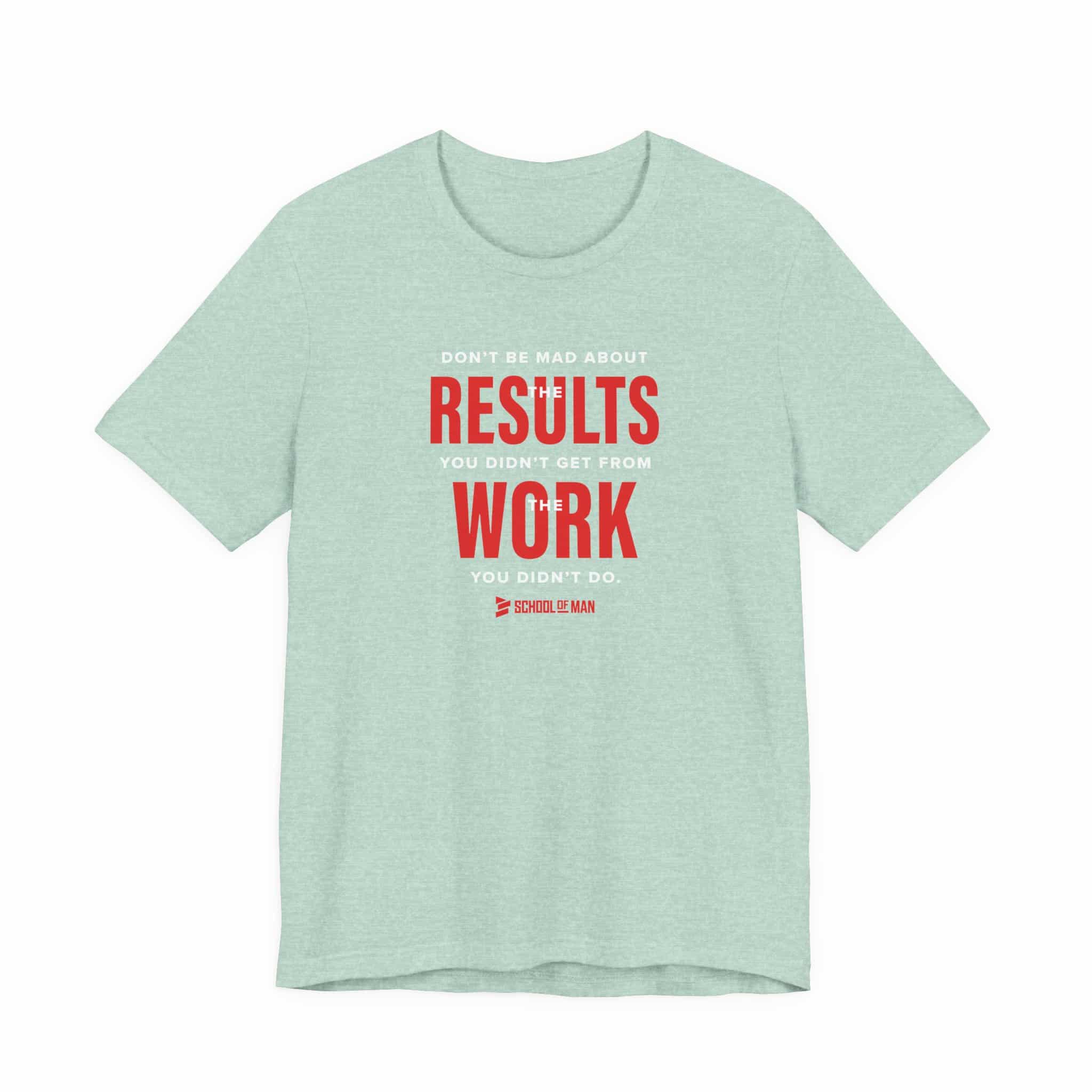 Results Work T-Shirt | Motivational Text Tee | School of Man Logo - Image 29