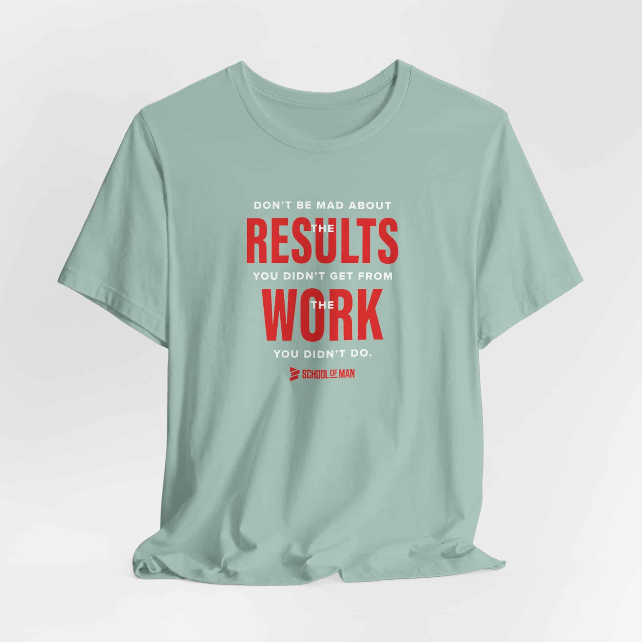 Results Work T-Shirt | Motivational Text Tee | School of Man Logo - Image 36