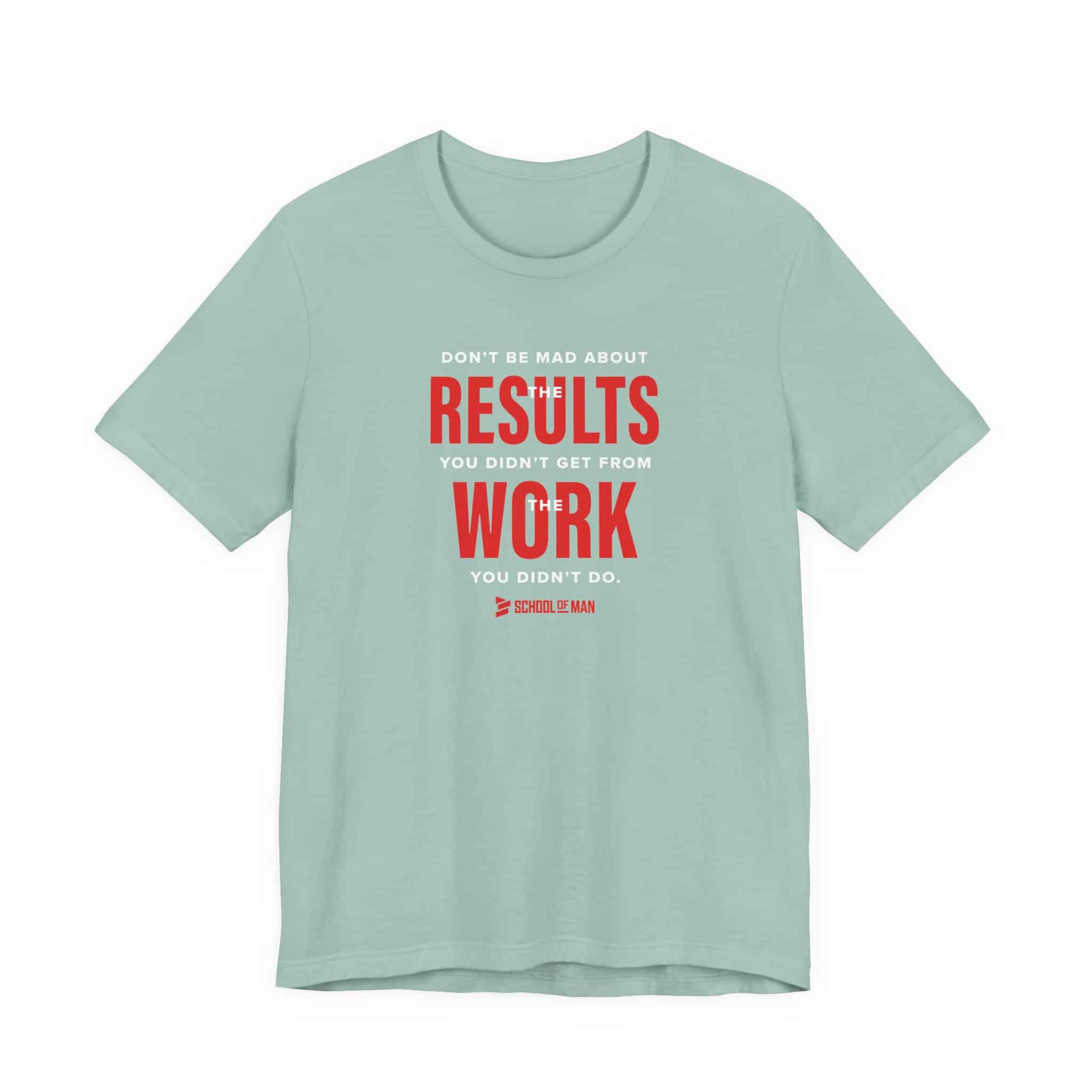 Results Work T-Shirt | Motivational Text Tee | School of Man Logo - Image 33