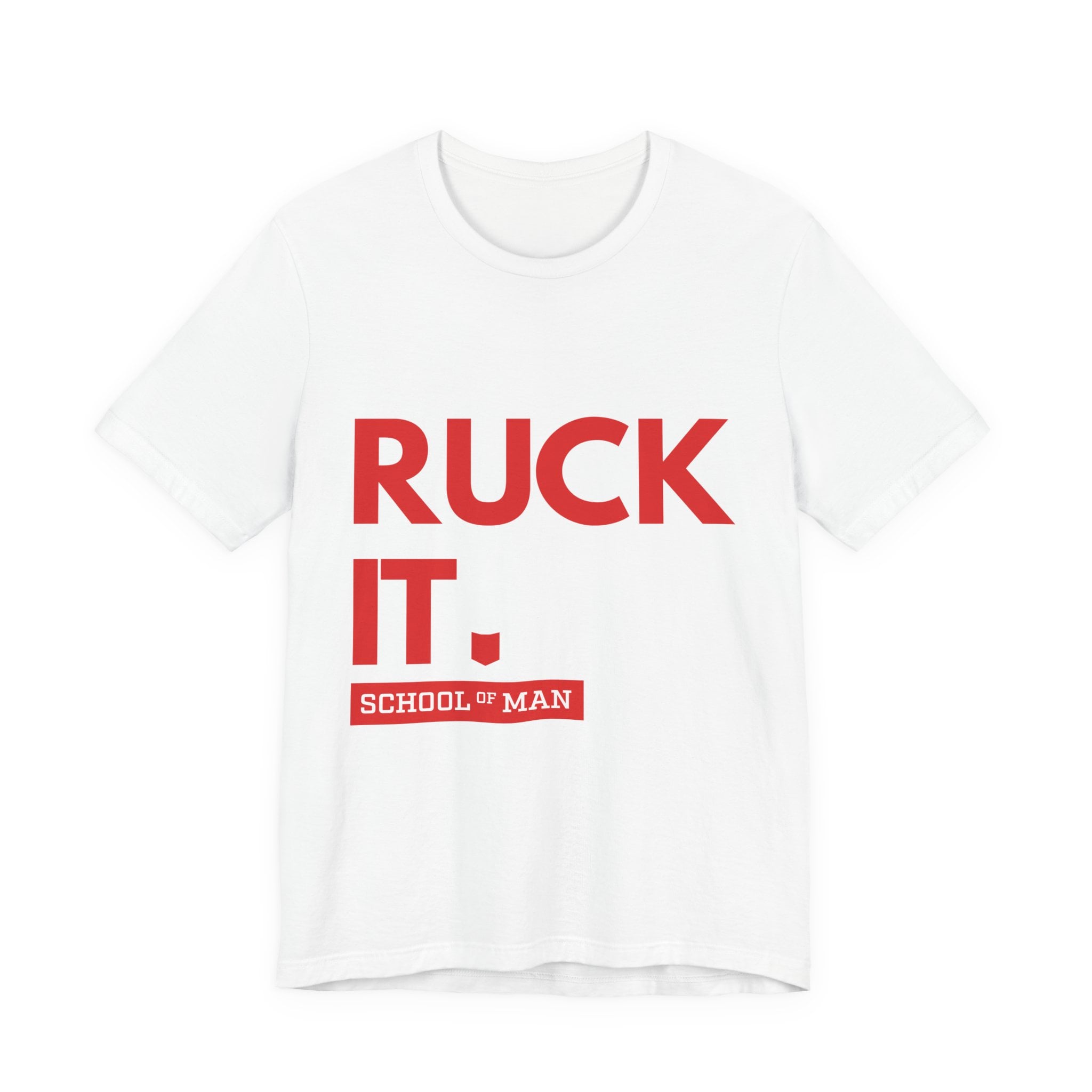 Ruck It School of Man T-Shirt | Military Rucking Fitness Tee
