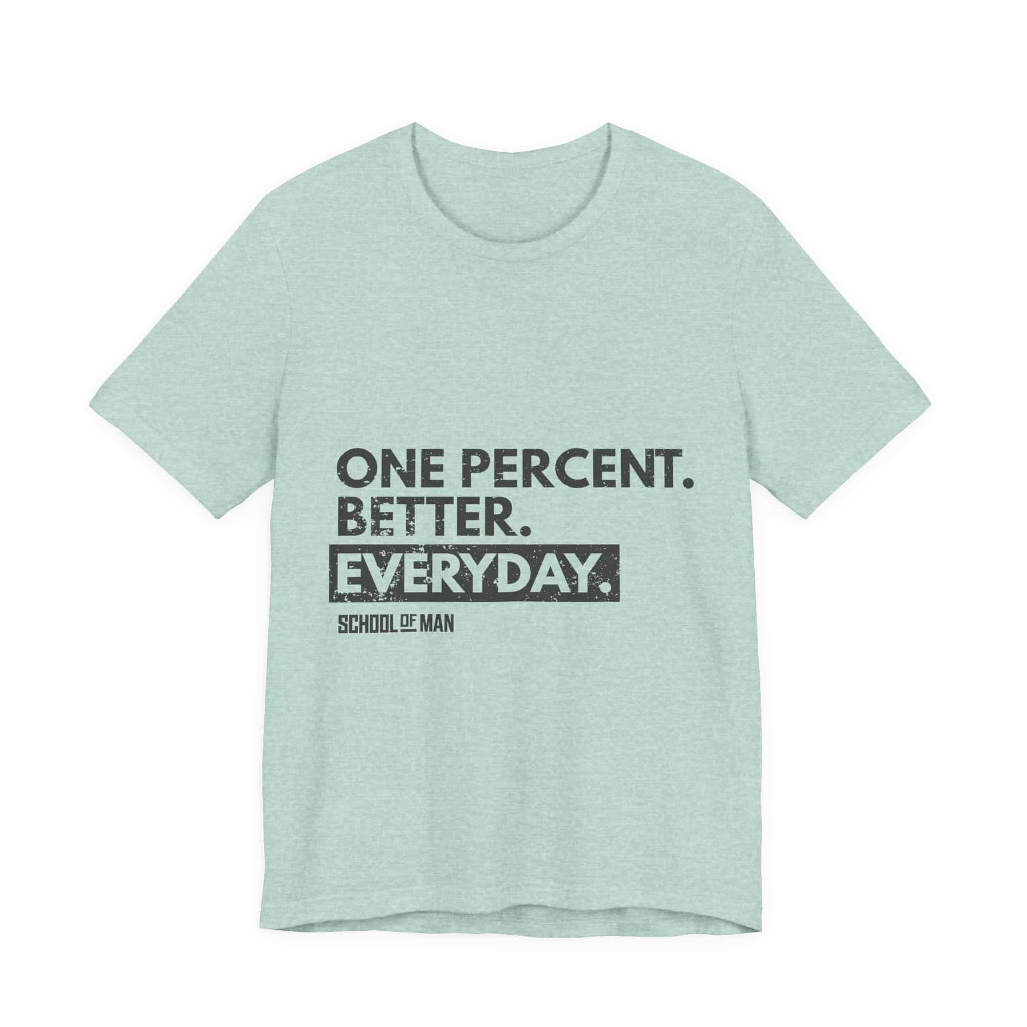One Percent Better Everyday T-Shirt | Motivational Quote Tee - Image 29
