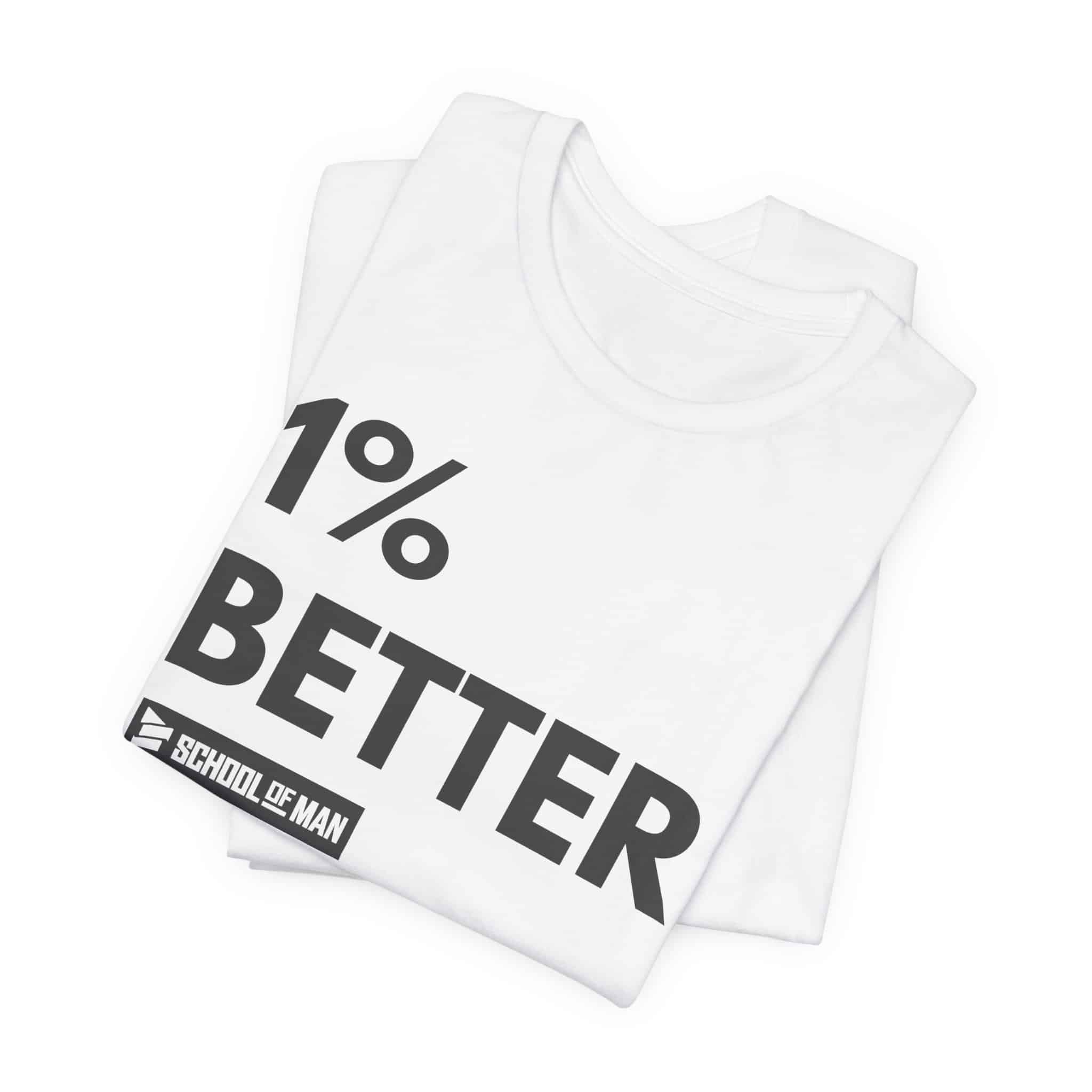 1% Better Tee | Motivational Fitness Progress T-Shirt - Image 2