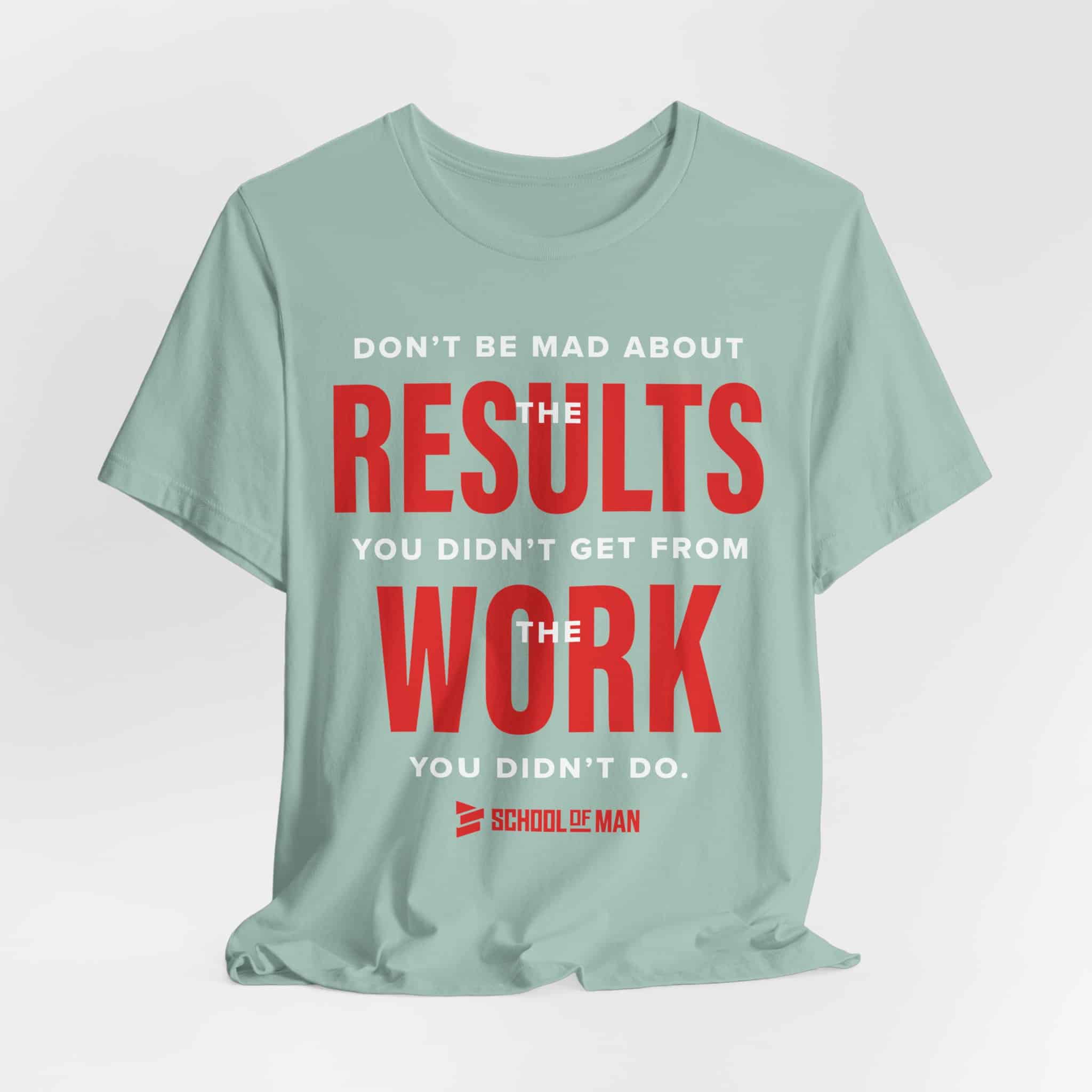 Results Work T-Shirt | Motivational Text Tee | School of Man Logo - Image 36