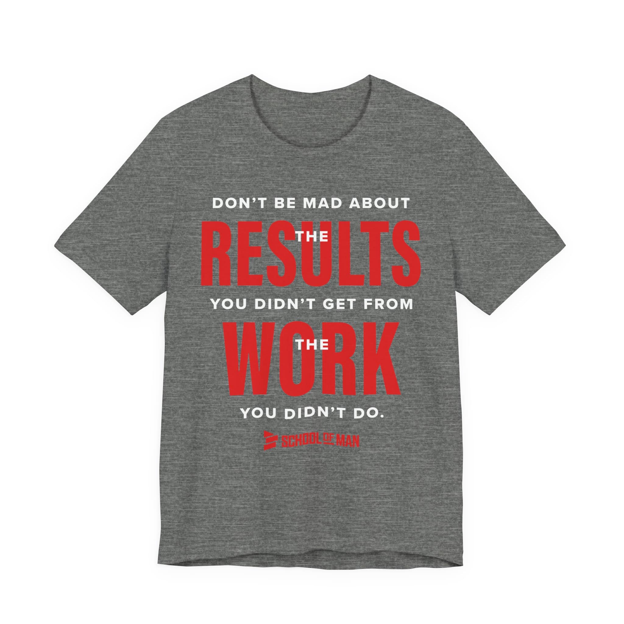 Results Work T-Shirt | Motivational Text Tee | School of Man Logo - Image 9