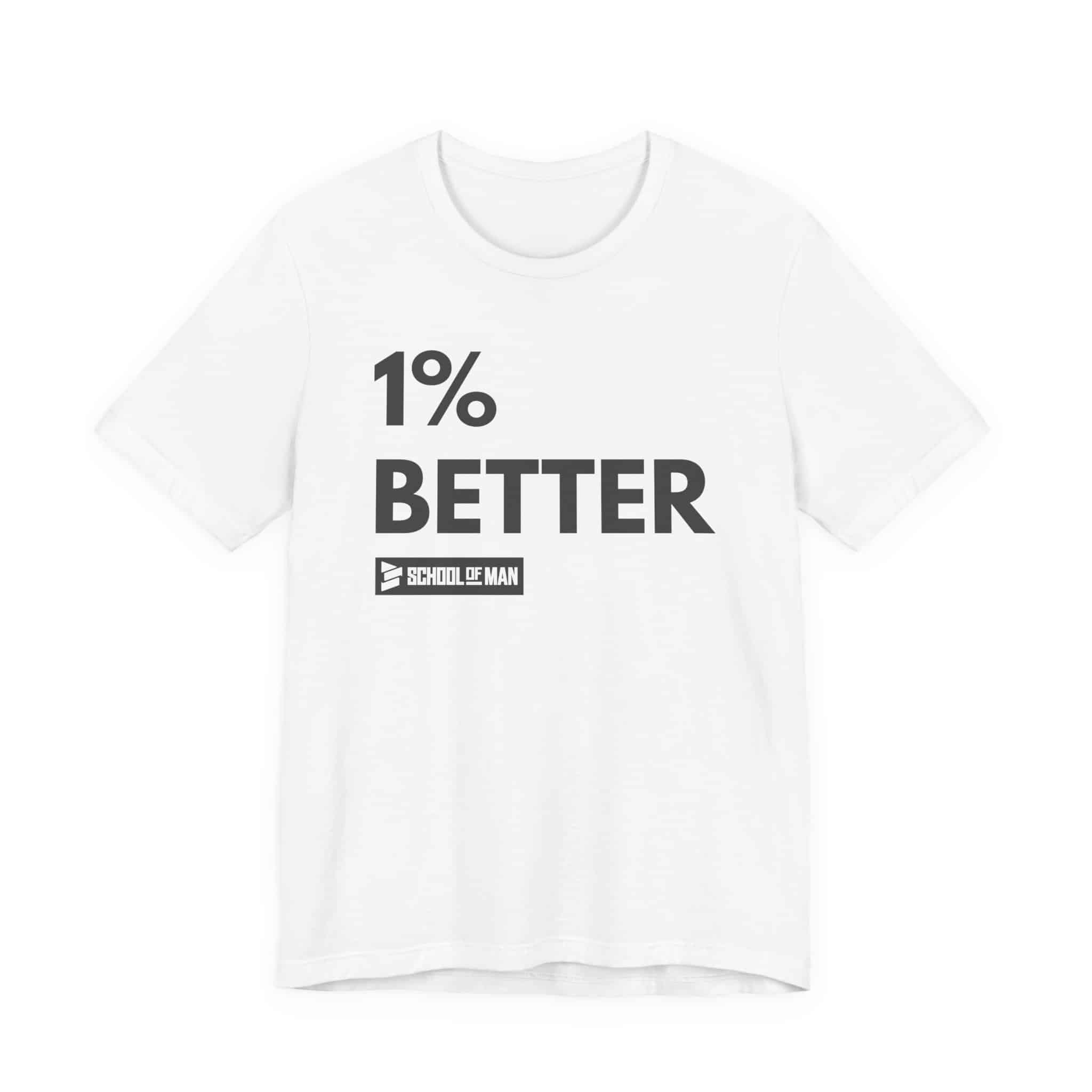 1% Better Tee | Motivational Fitness Progress T-Shirt