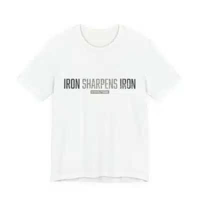 Iron Sharpens Iron T-Shirt | As One Man Sharpens Another, Faith-Based Tee