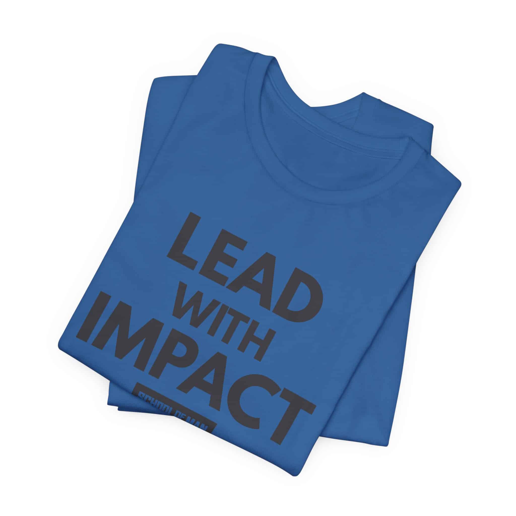 Lead With Impact T-Shirt | Bold Motivational Typography - Image 39