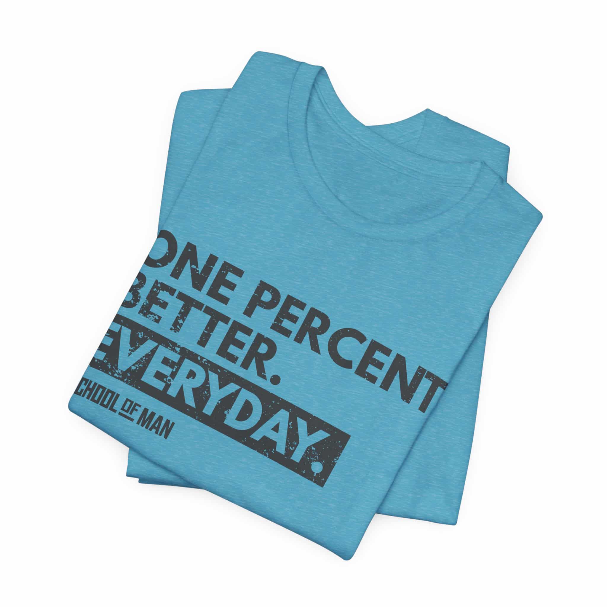 One Percent Better Everyday T-Shirt | Motivational Quote Tee - Image 51