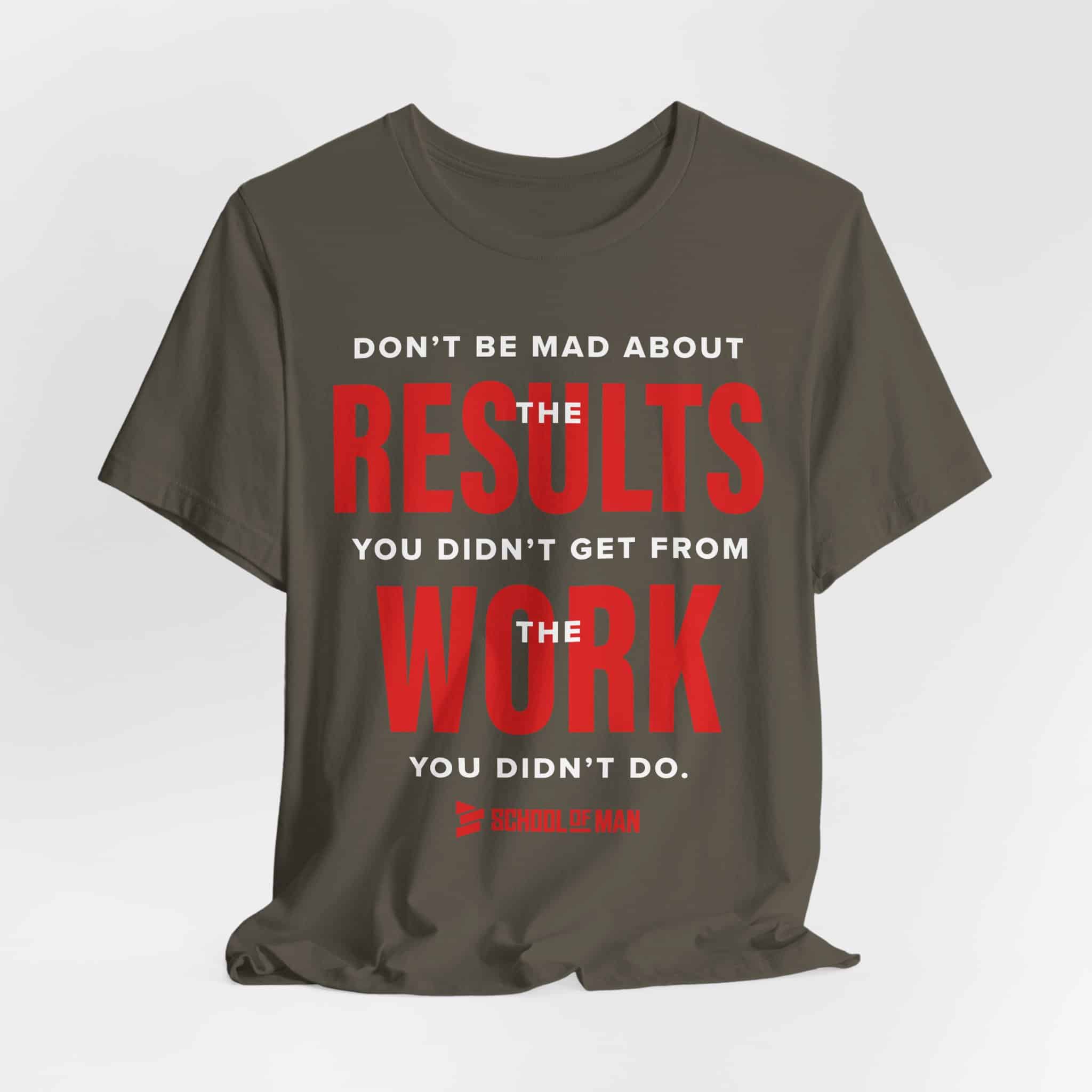 Results Work T-Shirt | Motivational Text Tee | School of Man Logo - Image 24