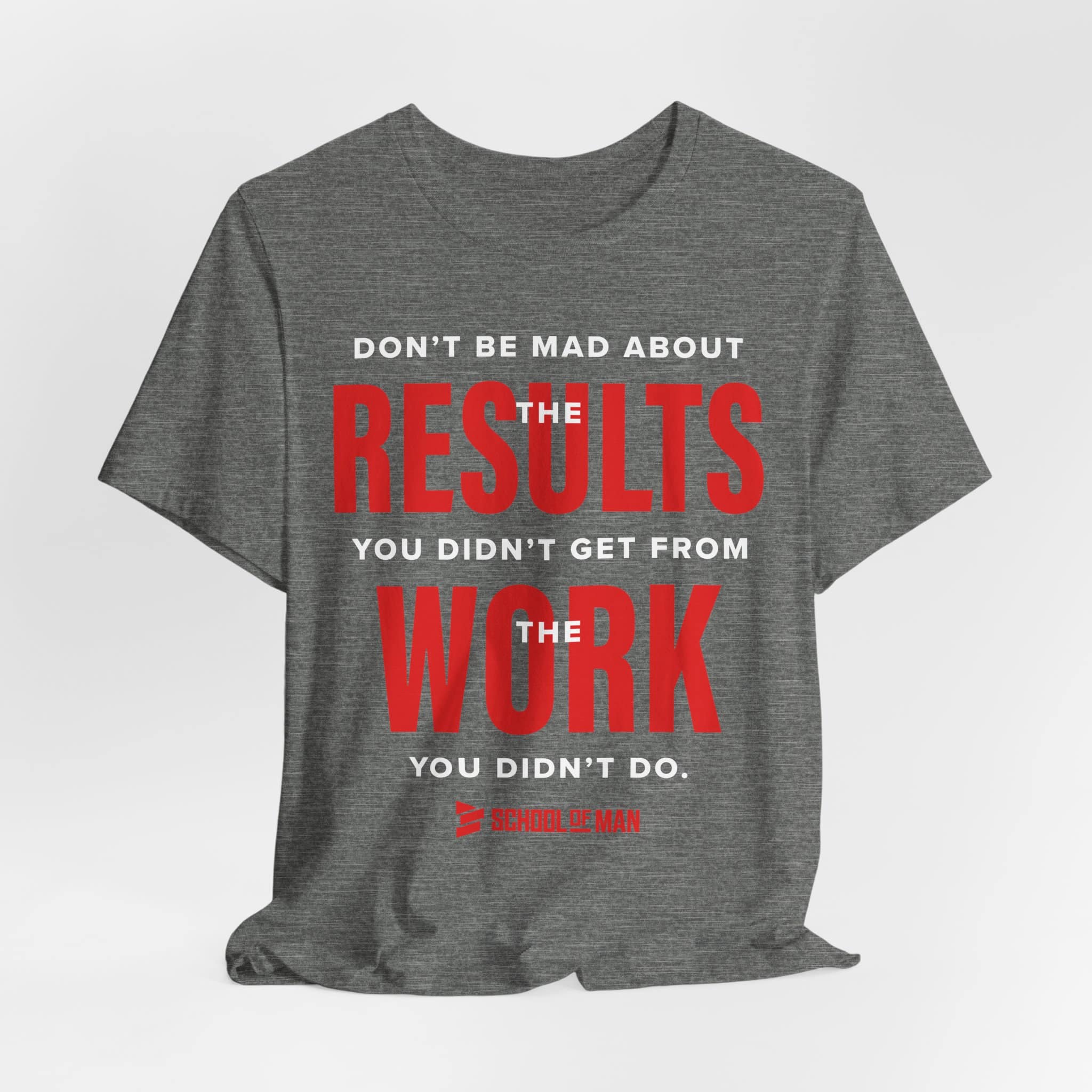 Results Work T-Shirt | Motivational Text Tee | School of Man Logo - Image 12