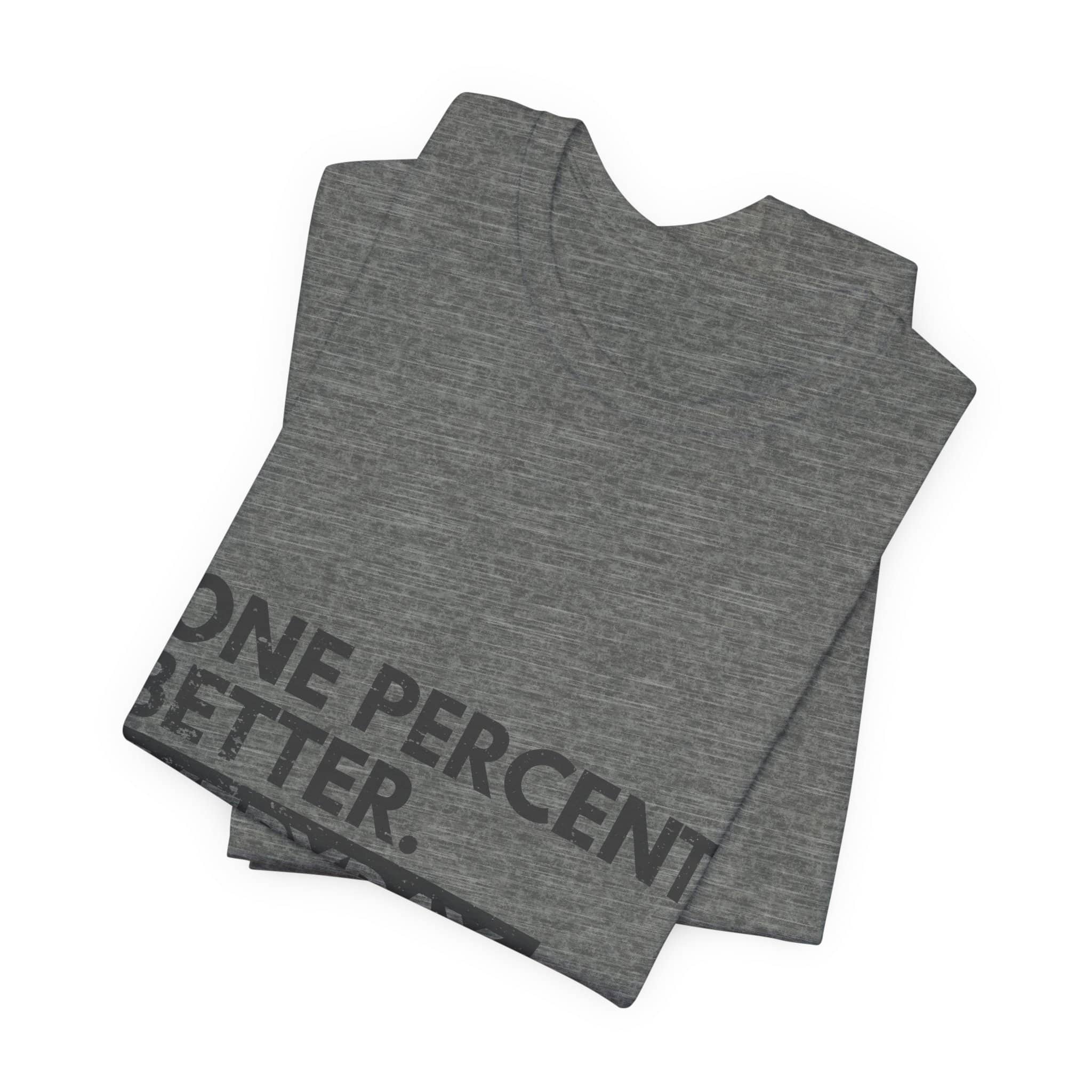 One Percent Better Everyday T-Shirt | Motivational Quote Tee - Image 11