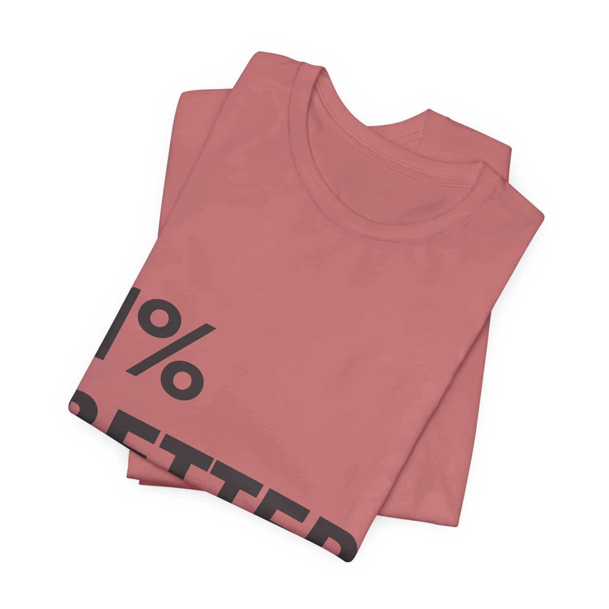 1% Better Tee | Motivational Fitness Progress T-Shirt - Image 7